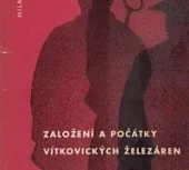 Založení a počátky Vítkovických železáren 1828-1880