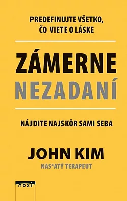 Zámerne nezadaní: Predefinujte všetko, čo viete o láske. Nájdite najskôr sami seba