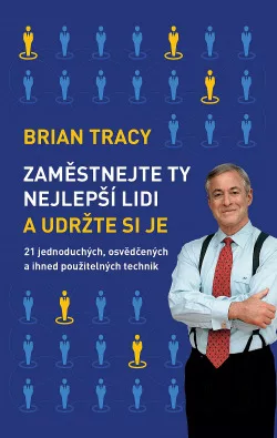 Zaměstnejte ty nejlepší lidi a udržte si je