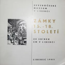 Zámky 15. - 18. století ze sbírek Severočeského muzea v Liberci