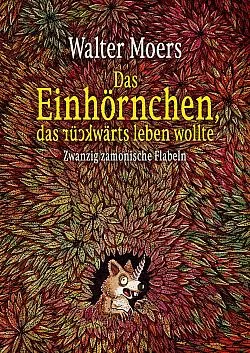 Das Einhörnchen, das rückwärts leben wollte: Zwanzig zamonische Flabeln