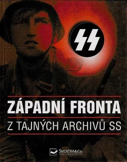 Západní fronta z tajných archivů SS