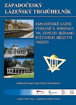 Západočeský lázeňský trojúhelník. Západočeské lázně vybrané k nominaci na zápis do Seznamu světového dědictví UNESCO