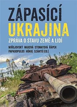 Zápasící Ukrajina: Zpráva o stavu země a lidí