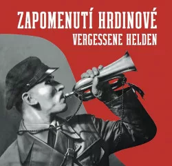 Zapomenutí hrdinové: němečtí odpůrci nacismu v českých zemích