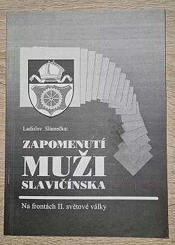 Zapomenutí muži Slavičínska - Na frontách II. světové války