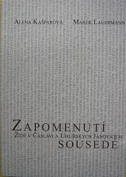 Zapomenutí sousedé: Židé v Čáslavi a Uhlířských Janovicích