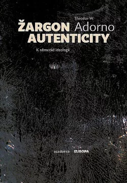 Žargon autenticity. K německé ideologii