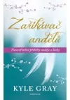 Zaříkávač andělů – Neuvěřitelné příběhy naděje a lásky