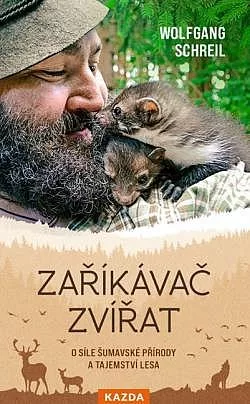 Zaříkávač zvířat: O síle šumavské přírody a tajemství lesa