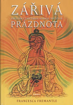 Zářivá prázdnota: Průvodce Tibetskou knihu mrtvých