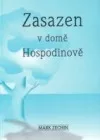 Zasazen v domě Hospodinově