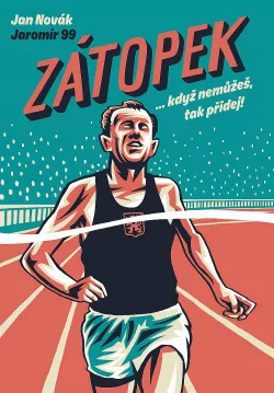 Zátopek... když nemůžeš, tak přidej!