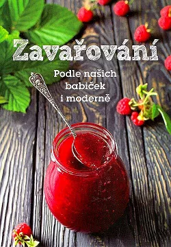 Zavařování. Podle našich babiček i moderně