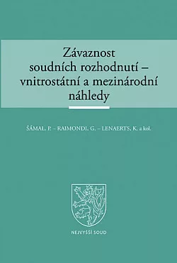 Závaznost soudních rozhodnutí – vnitrostátní a mezinárodní náhledy