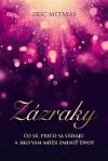 Zázraky čo sú, prečo sa stávajú a ako vám môžu zmeniť život