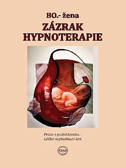 Zázraky hypnoterapie: Práce s podvědomím… léčba „neplodných“ žen