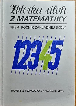 Zbierka úloh z matematiky pre 4. ročník základnej školy