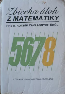 Zbierka úloh z matematiky pre 8. ročník základných škôl