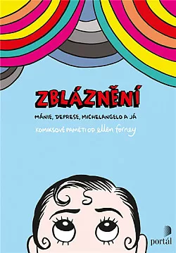 Zbláznění: Mánie, deprese, Michelangelo a já