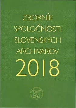 Zborník Spoločnosti slovenských archivárov 2018