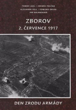 Zborov 2. července 1917 - Den zrodu armády