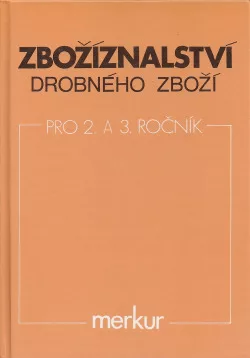 Zbožíznalství drobného zboží pro 2. a 3. ročník učebního oboru prodavač
