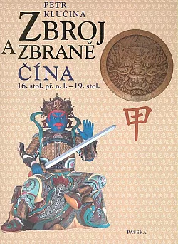 Zbroj a zbraně: Čína, 16. stol. př. n. l. – 19. stol.