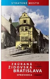 Zbúraná židovská Bratislava