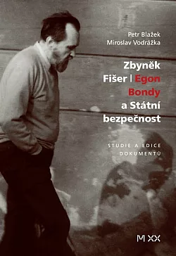 Zbyněk Fišer| Egon Bondy a Státní bezpečnost