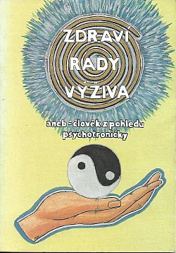 Zdraví rady výživa aneb - člověk z pohledu psychotroničky