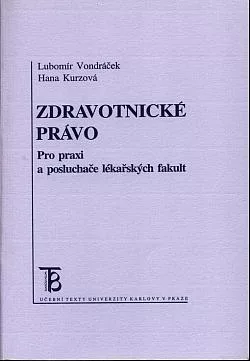 Zdravotnické právo: Pro praxi a posluchače lékařských fakult