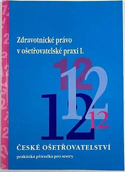 Zdravotnické právo v ošetřovatelské praxi I.