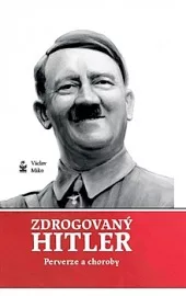 Zdrogovaný Hitler - Perverze a choroby