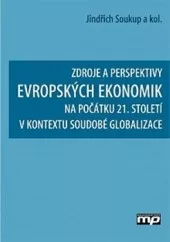 Zdroje a perspektivy evropských ekonomik na počátku 21. století v kontextu soudobé globalizace
