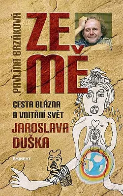 Ze mě: Cesta Blázna a vnitřní svět Jaroslava Duška