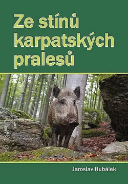 Ze stínů karpatských pralesů I. díl