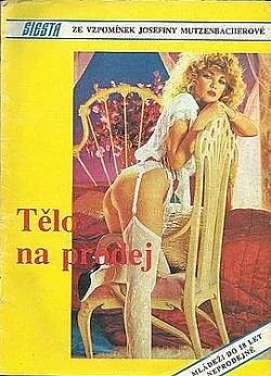 Ze vzpomínek Josefiny Mutzenbacherové (1): Tělo na prodej