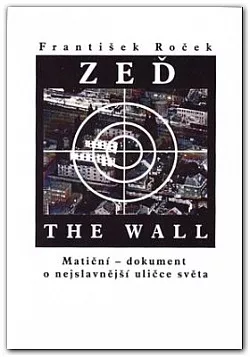 Zeď / The Wall: Matiční - dokument o nejslavnější uličce světa