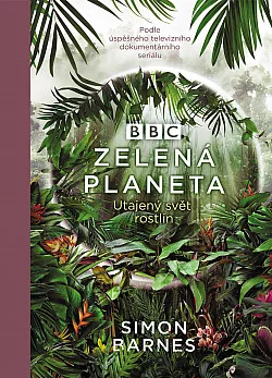 Zelená planeta: Utajený svět rostlin