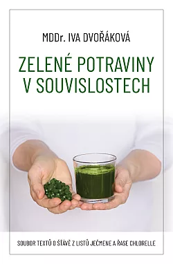 Zelené potraviny v souvislostech: soubor textů o šťávě z listů ječmene a řase chlorelle