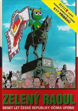 Zelený Raoul: Deset let České republiky očima ufona