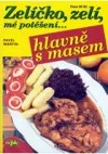 Zelíčko, zelí, mé potěšení... hlavně s masem