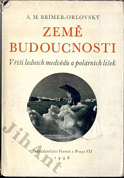 Země budoucnosti. V říši ledních medvědů a polárních lišek