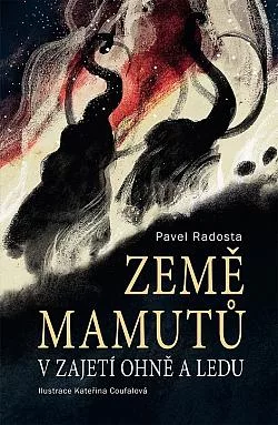 Země mamutů v zajetí ohně a ledu
