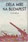 Děla míří na Budapešť