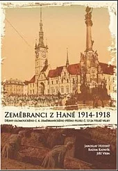 Zeměbranci z Hané 1914-1918 - Dějiny olomouckého c. k. zeměbraneckého pěšího pluku č. 13 za Velké války