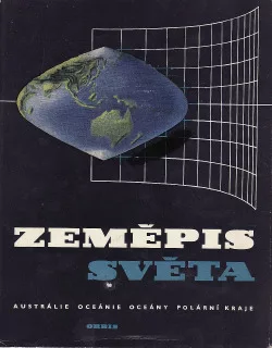 Zeměpis světa. Austrálie – Oceánie – Oceány – Polární kraje