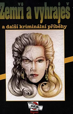 Zemři a vyhraješ a další kriminální příběhy