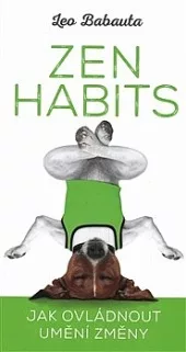 Zen Habits – Jak ovládnout umění změny